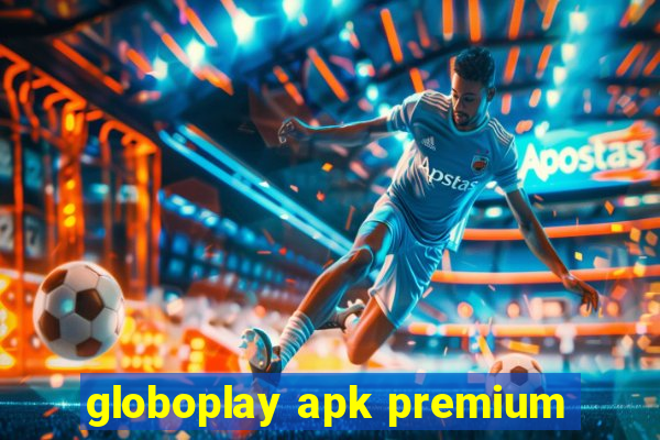 globoplay apk premium